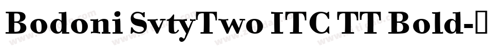 Bodoni SvtyTwo ITC TT Bold字体转换